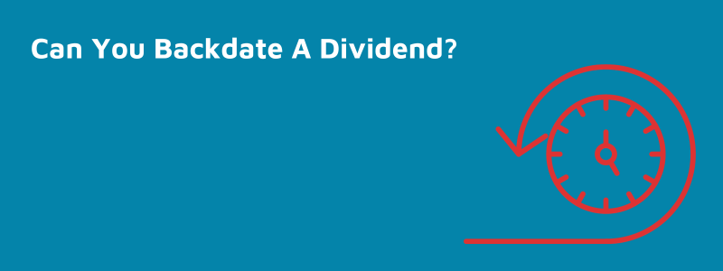 Can You Backdate A Limited Company Dividend?