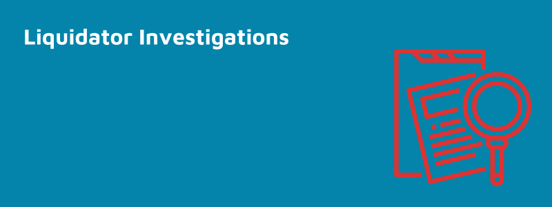 Liquidator Investigations
