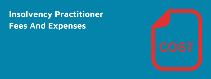 insolvency practitioner fees and expesnes
