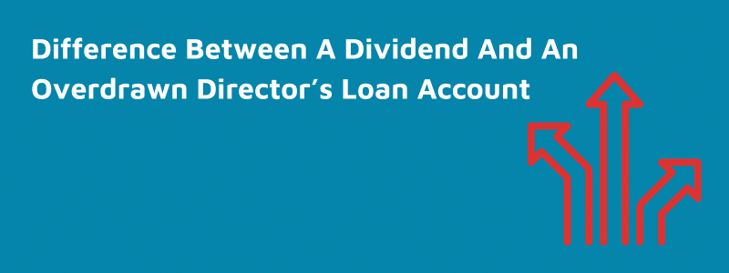 Difference Between A Dividend And An Overdrawn Director’s Loan Account (1)
