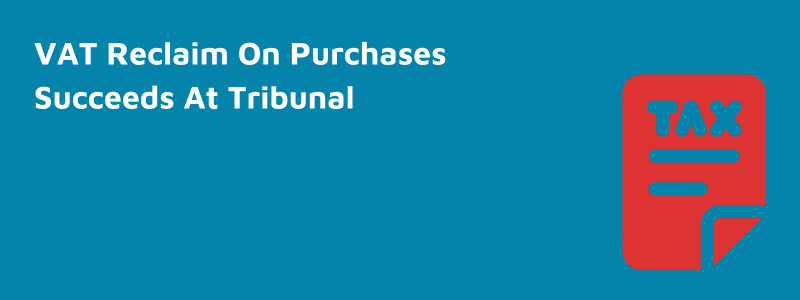 VAT Reclaim On Purchases Succeeds At Tribunal
