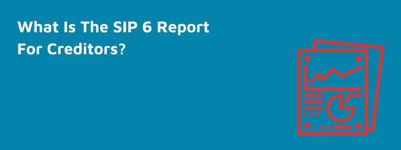 What Is The SIP 6 Report For Creditors