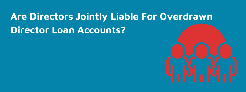 Are Directors Jointly Liable For Overdrawn Director Loan Accounts