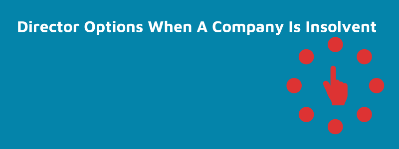 Director Options When A Company Is Insolvent