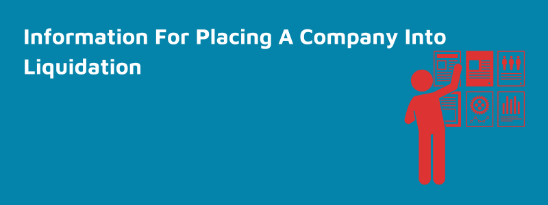 Information For Placing A Company Into Liquidation
