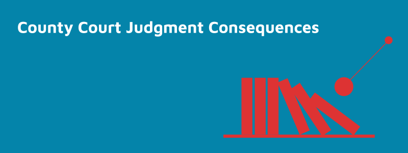 County Court Judgment Consequences