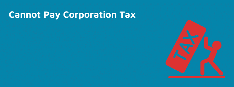 Cannot Pay Corporation Tax