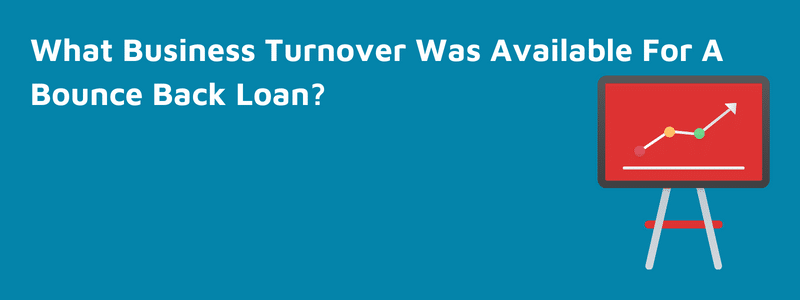 What Turnover Did You Need For A Bounce Back Loan?