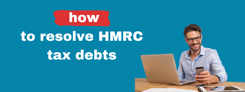 How To Resolve HMRC Tax Debts