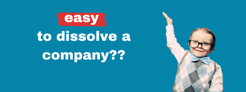 easy to dissolve a company