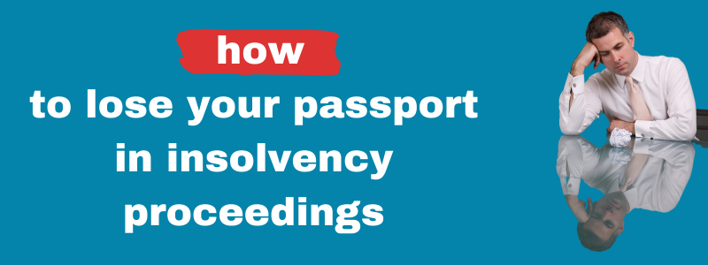 how to lose your passport in insolvency proceedings