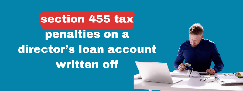 Section 455 Tax Penalties On A Director’s Loan Account Written Off In Liquidation