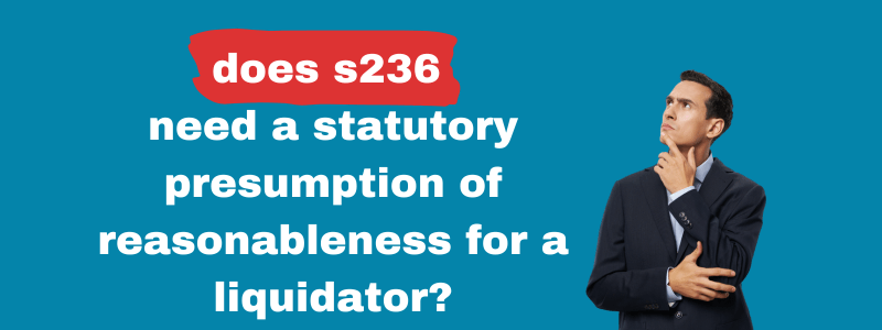 Does Section 236 Need A Statutory Presumption Of Reasonableness For A Liquidator?
