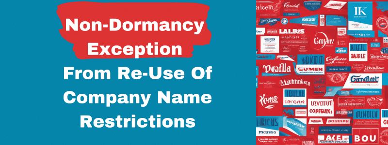 Non-Dormancy Exception From Re-Use Of Company Name Restrictions