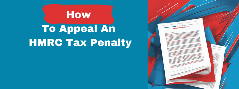 How To Appeal An HMRC Tax Penalty
