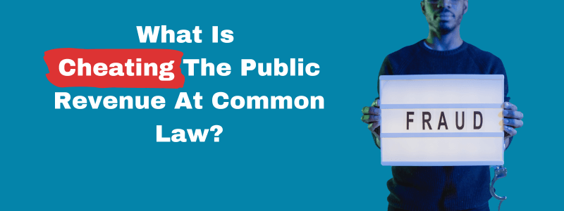 What Is Cheating The Public Revenue At Common Law?