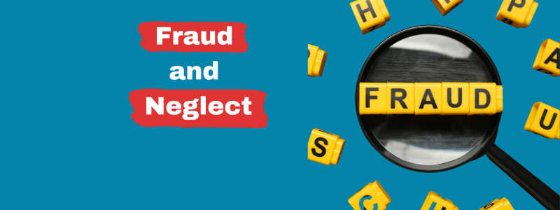 Fraud and Neglect