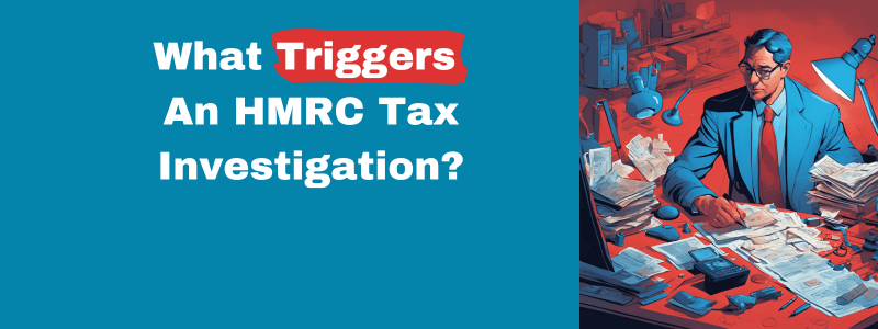 What Triggers An HMRC Tax Investigation