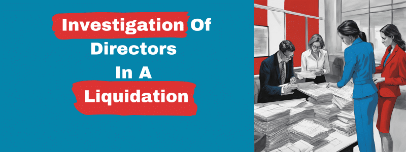 Investigation Of Directors In A Liquidation