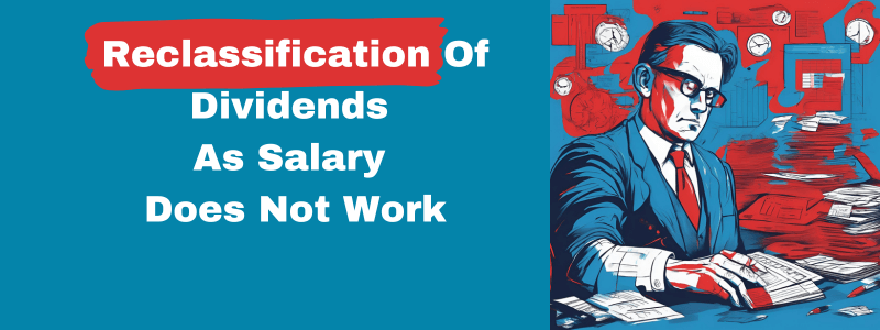 Reclassification Of Dividends As Salary Does Not Work – HMRC Finds Out