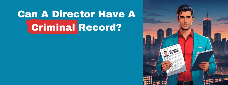 Can A Director Have A Criminal Record