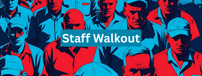 Risk of Staff Walk out