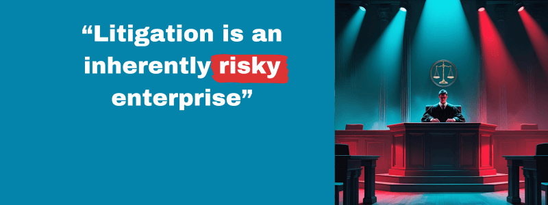 Litigation is risky business