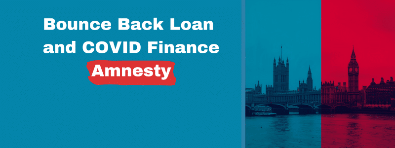 Bounce Back Loan and COVID Finance Amnesty